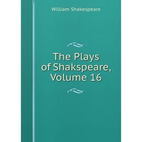 

Книга The Plays of Shakspeare, Volume 16