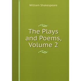 

Книга The Plays and Poems, Volume 2