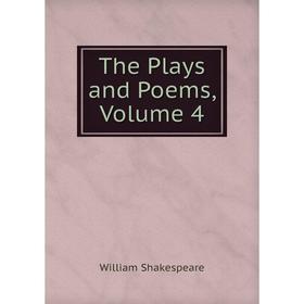 

Книга The Plays and Poems, Volume 4