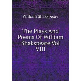 

Книга The Plays And Poems Of William Shakspeare Vol VIII