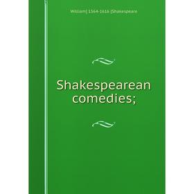 

Книга Shakespearean comedies