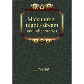 

Книга Midsummer night's dream and other stories