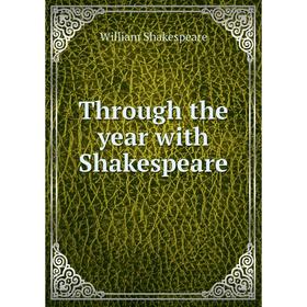 

Книга Through the year with Shakespeare