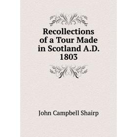 

Книга Recollections of a Tour Made in Scotland A.D. 1803