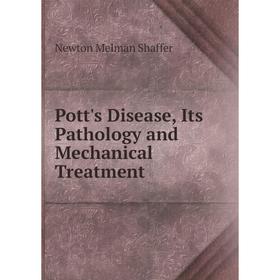 

Книга Pott's Disease, Its Pathology and Mechanical Treatment