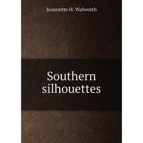 

Книга Southern silhouettes