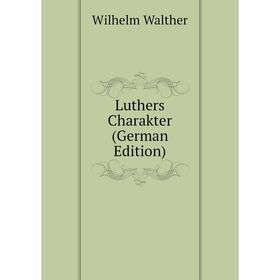 

Книга Luthers Charakter