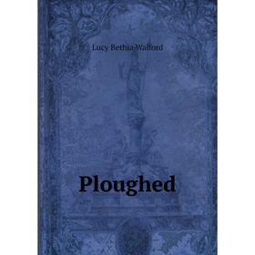 

Книга Ploughed