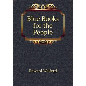 

Книга Blue Books for the People