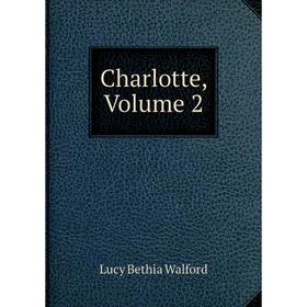 

Книга Charlotte, Volume 2