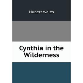 

Книга Cynthia in the Wilderness
