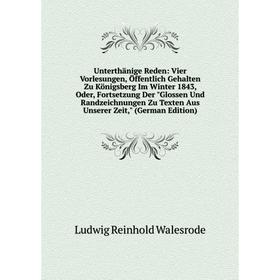 

Книга Unterthänige Reden: Vier Vorlesungen, Öffentlich Gehalten Zu Königsberg Im Winter 1843, Oder, Fortsetzung Der Glossen Und Randzeichnungen Zu Tex