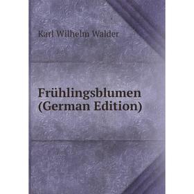 

Книга Frühlingsblumen (German Edition)