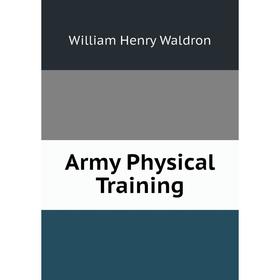 

Книга Army Physical Training