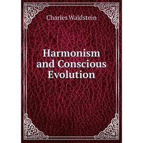 

Книга Harmonism and Conscious Evolution