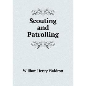 

Книга Scouting and Patrolling