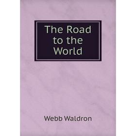 

Книга The Road to the World