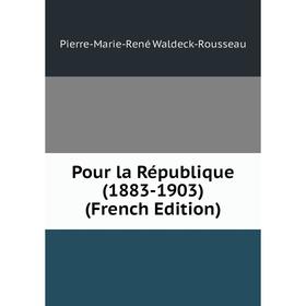 

Книга Pour la République (1883-1903) (French Edition)