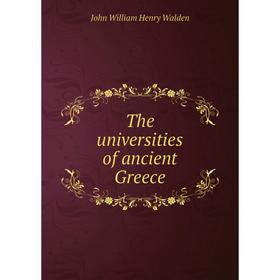

Книга The universities of ancient Greece