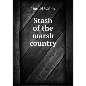 

Книга Stash of the marsh country