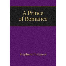 

Книга A Prince of Romance