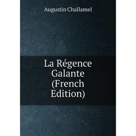 

Книга La Régence Galante