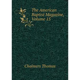 

Книга The American Baptist Magazine, Volume 15