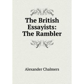 

Книга The British Essayists: The Rambler