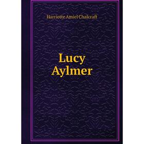 

Книга Lucy Aylmer