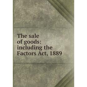 

Книга The sale of goods: including the Factors Act, 1889