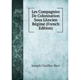 

Книга Les Compagnies De Colonisation Sous L'Ancien Régime