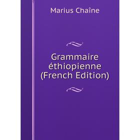 

Книга Grammaire éthiopienne (French Edition)