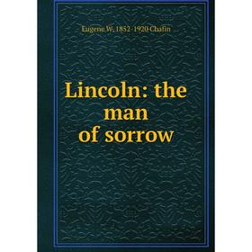 

Книга Lincoln: the man of sorrow