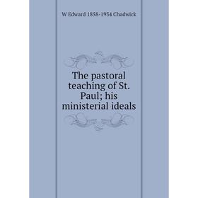 

Книга The pastoral teaching of St. Paul; his ministerial ideals