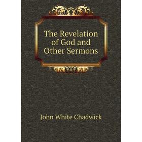 

Книга The Revelation of God and Other Sermons