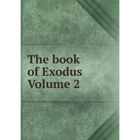 

Книга The book of Exodus Volume 2