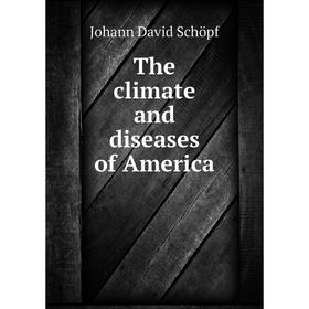 

Книга The climate and diseases of America