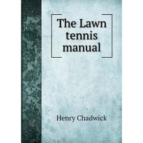 

Книга The Lawn tennis manual