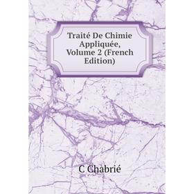 

Книга Traité De Chimie Appliquée, Volume 2 (French Edition)