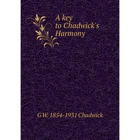 

Книга A key to Chadwick's Harmony