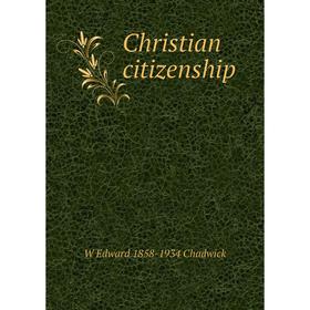 

Книга Christian citizenship