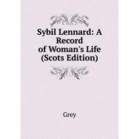 

Книга Sybil Lennard: A Record of Woman's Life (Scots Edition)