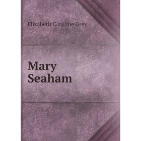 

Книга Mary Seaham