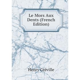 

Книга Le Mors Aux Dents