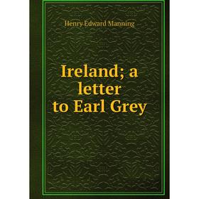 

Книга Ireland; a letter to Earl Grey