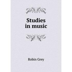 

Книга Studies in music