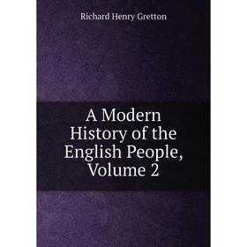 

Книга A Modern History of the English People, Volume 2