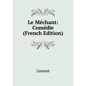 

Книга Le Méchant: Comédie