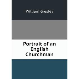 

Книга Portrait of an English Churchman