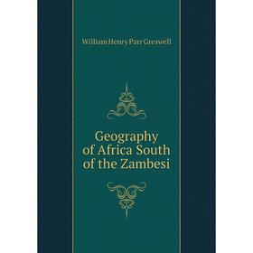 

Книга Geography of Africa South of the Zambesi